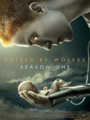 Raised by Wolves Season 1